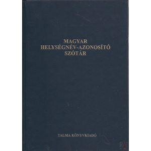 MAGYAR HELYSÉGNÉV-AZONOSÍTÓ SZÓTÁR