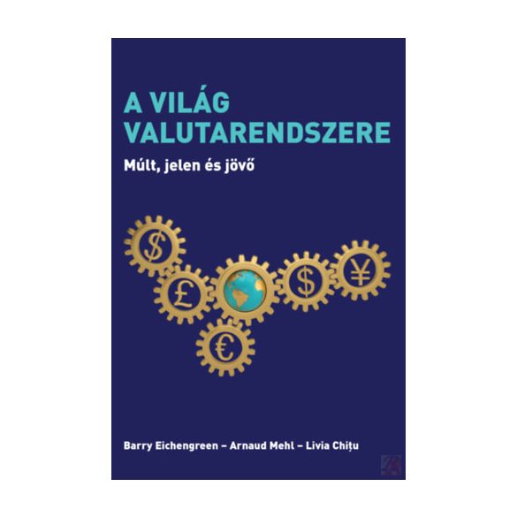 A VILÁG VALUTARENDSZERE - MÚLT, JELEN ÉS JÖVŐ