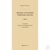 MINDEZ AZ ÉLETBEN TÖRTÉNIK VELÜNK