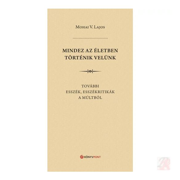 MINDEZ AZ ÉLETBEN TÖRTÉNIK VELÜNK
