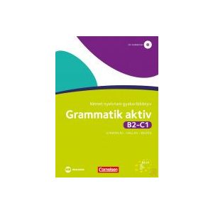 GRAMMATIK AKTIV B2-C1 NÉMET NYELVTANI GYAKORLÓKÖNYV