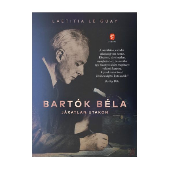 BARTÓK BÉLA – JÁRATLAN UTAKON