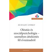   OKTATÁS ÉS SZOCIÁLPSZICHOLÓGIA SZEMÉLYES ÁTTEKINTÉS FÉL ÉVSZÁZADRÓL