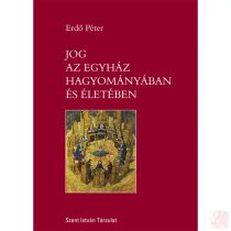 JOG AZ EGYHÁZ HAGYOMÁNYÁBAN ÉS ÉLETÉBEN