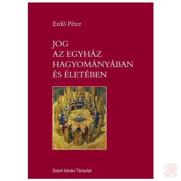 JOG AZ EGYHÁZ HAGYOMÁNYÁBAN ÉS ÉLETÉBEN