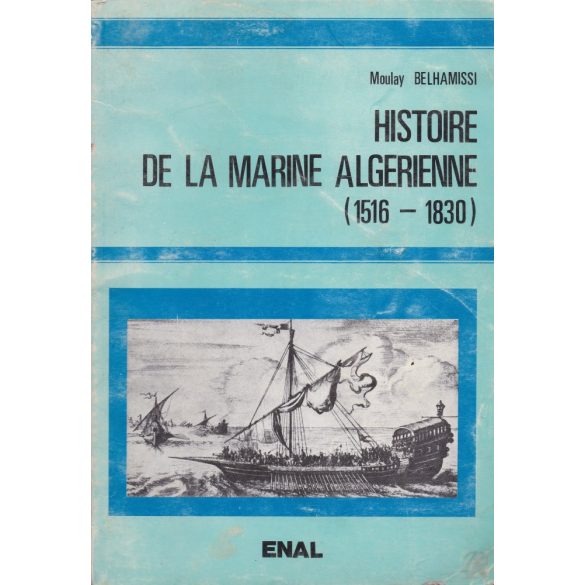 HISTOIRE DE LA MARINE ALGERIENNE (1516-1830)