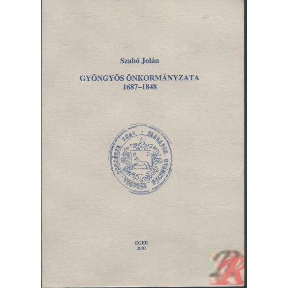 GYÖNGYÖS ÖNKORMÁNYZATA 1687-1848