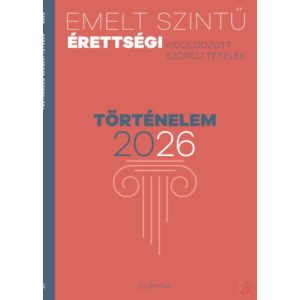EMELT SZINTŰ ÉRETTSÉGI - TÖRTÉNELEM 2026