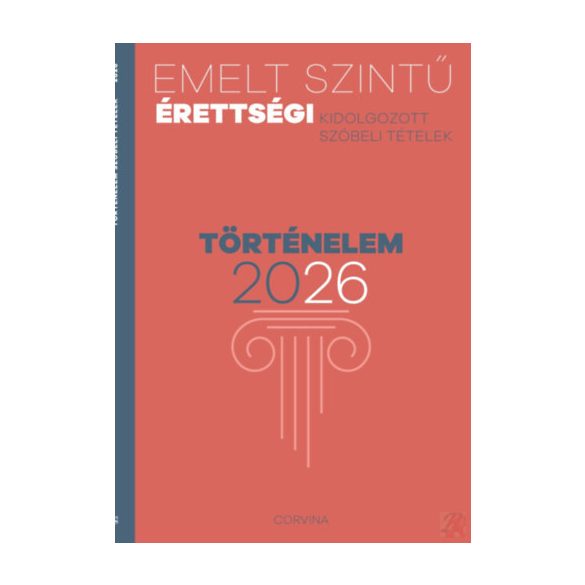EMELT SZINTŰ ÉRETTSÉGI - TÖRTÉNELEM 2026