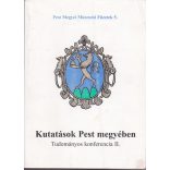 KUTATÁSOK PEST MEGYÉBEN. TUDOMÁNYOS KONFERENCIA II.