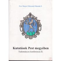 KUTATÁSOK PEST MEGYÉBEN. TUDOMÁNYOS KONFERENCIA II.