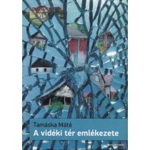 A VIDÉKI TÉR EMLÉKEZETE