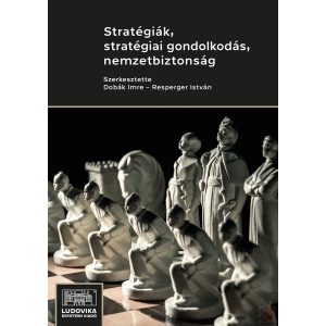 STRATÉGIÁK, STRATÉGIAI GONDOLKODÁS, NEMZETBIZTONSÁG