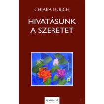 HIVATÁSUNK A SZERETET