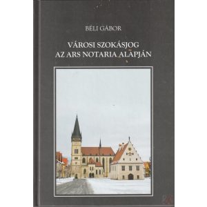 VÁROSI SZOKÁSJOG AZ ARS NOTARIA ALAPJÁN - Elfogyott