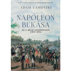 NAPÓLEON BUKÁSA ÉS A BÉCSI KONGRESSZUS 1814-1815