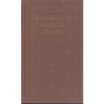 KLASSZIKUS FRANCIA KÖLTŐK I-II.