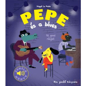 PEPE ÉS A BLUES - Zenélő könyv