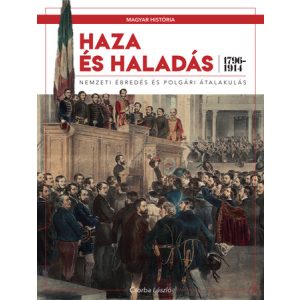 MAGYAR HISTÓRIA SOROZAT 6. KÖTET - HAZA ÉS HALADÁS