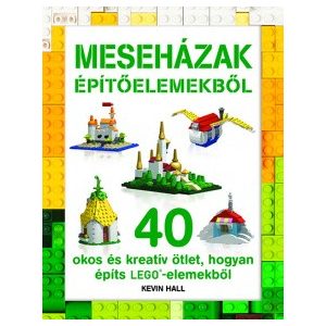 MESEHÁZAK ÉPÍTŐELEMEKBŐL - LEGO-könyvek