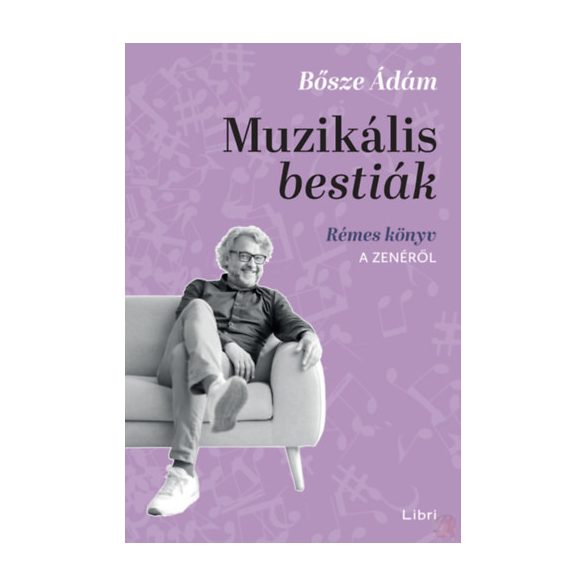 MUZIKÁLIS BESTIÁK - RÉMES KÖNYV A ZENÉRŐL