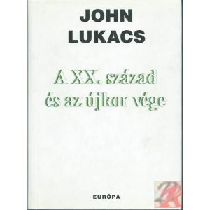 A XX. SZÁZAD ÉS AZ ÚJKOR VÉGE