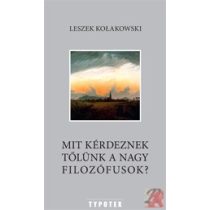 MIT KÉRDEZNEK TŐLÜNK A NAGY FILOZÓFUSOK?