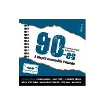 90-ES. A KISPÁL-NEMZEDÉK ÉVTIZEDE