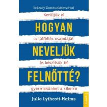 HOGYAN NEVELJÜK FELNŐTTÉ?