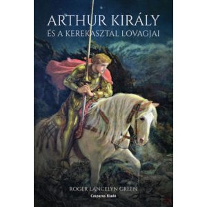 ARTHUR KIRÁLY ÉS A KEREKASZTAL LOVAGJAI