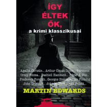 ÍGY ÉLTEK ŐK, A KRIMI KLASSZIKUSAI