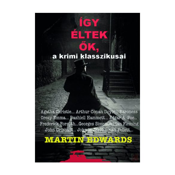 ÍGY ÉLTEK ŐK, A KRIMI KLASSZIKUSAI