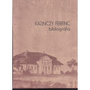 KAZINCZY FERENC BIBLIOGRÁFIA