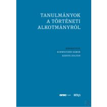 TANULMÁNYOK A TÖRTÉNETI ALKOTMÁNYRÓL