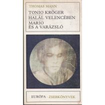 TONIO KRÖGER - HALÁL VELENCÉBEN - MARIO ÉS A VARÁZSLÓ