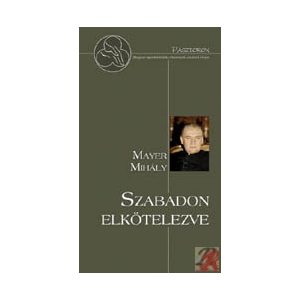 SZABADON ELKÖTELEZVE SZABADON ELKÖTELEZVE