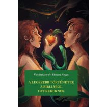 A LEGSZEBB TÖRTÉNETEK A BIBLIÁBÓL GYEREKEKNEK