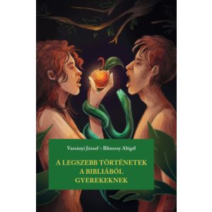 A LEGSZEBB TÖRTÉNETEK A BIBLIÁBÓL GYEREKEKNEK