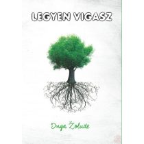 LEGYEN VIGASZ - Elfogyott
