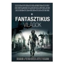 FANTASZTIKUS VILÁGOK