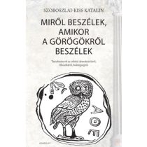 MIRŐL BESZÉLEK, AMIKOR A GÖRÖGÖKRŐL BESZÉLEK