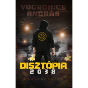 DISZTÓPIA 2038 MAGYARORSZÁG