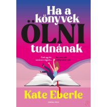HA A KÖNYVEK ÖLNI TUDNÁNAK