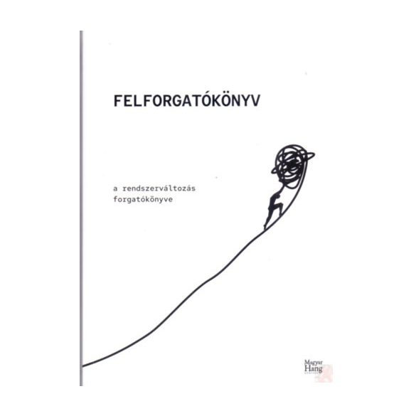 FELFORGATÓKÖNYV - A rendszerváltozás forgatókönyve