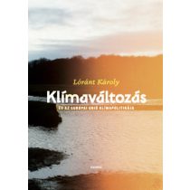 KLÍMAVÁLTOZÁS – ÉS AZ EURÓPAI UNIÓ KLÍMAPOLITIKÁJA