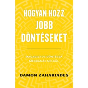 HOGYAN HOZZ JOBB DÖNTÉSEKET