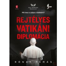   REJTÉLYES VATIKÁNI DIPLOMÁCIA - MIT TESZ A PÁPA A BÉKÉÉRT?