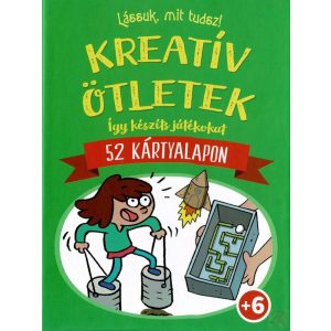 LÁSSUK, MIT TUDSZ! - KREATÍV ÖTLETEK