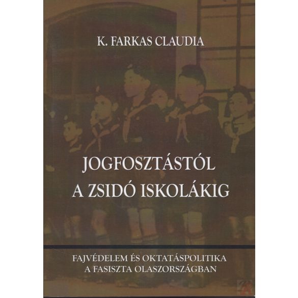 JOGFOSZTÁSTÓL A ZSIDÓ ISKOLÁKIG