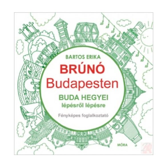 BUDA HEGYEI LÉPÉSRŐL LÉPÉSRE - Brúnó Budapesten 2. - Fényképes foglalkoztató